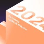 Top 5 Xu Hướng Thiết Kế Website Chuyên Nghiệp Năm 2024
